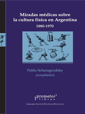 cover image of Miradas médicas sobre la cultura física en Argentina